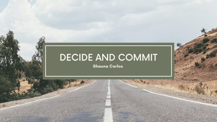 DECIDE AND COMMIT